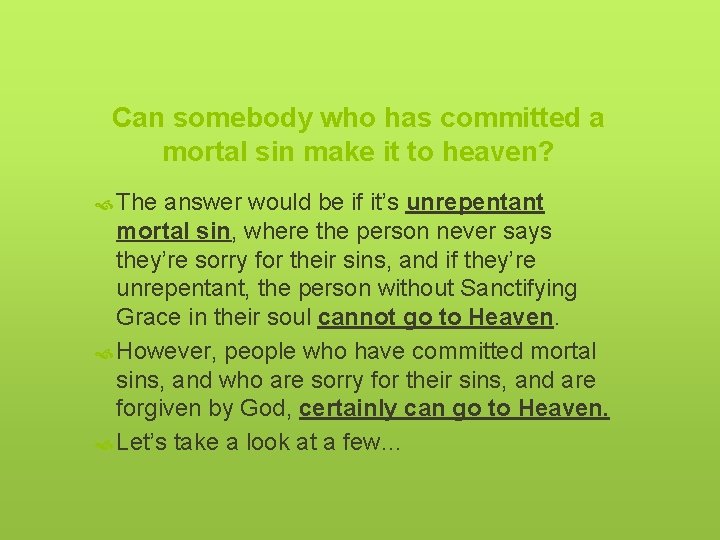 Can somebody who has committed a mortal sin make it to heaven? The answer