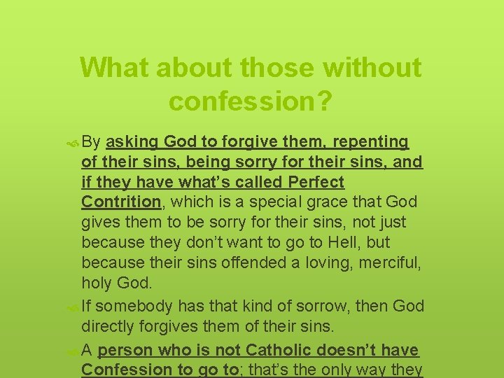 What about those without confession? By asking God to forgive them, repenting of their