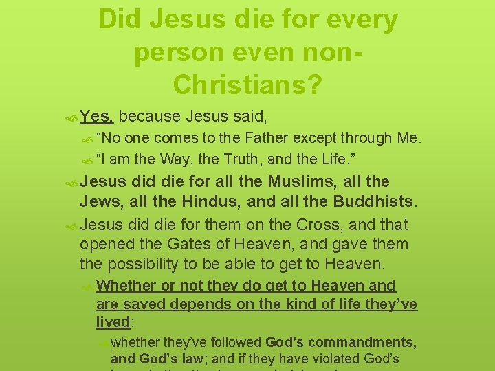 Did Jesus die for every person even non. Christians? Yes, because Jesus said, “No