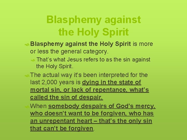Blasphemy against the Holy Spirit is more or less the general category. That’s what