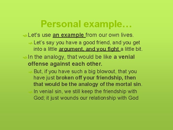 Personal example… Let’s use an example from our own lives. Let’s say you have