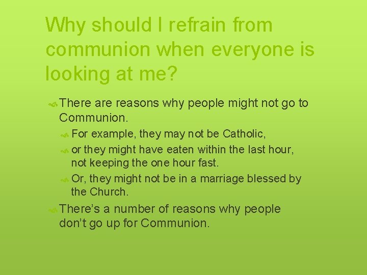 Why should I refrain from communion when everyone is looking at me? There are