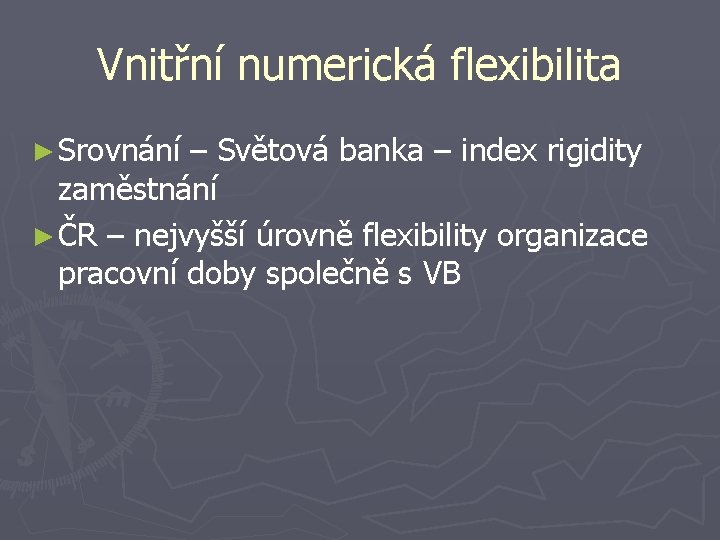 Vnitřní numerická flexibilita ► Srovnání – Světová banka – index rigidity zaměstnání ► ČR