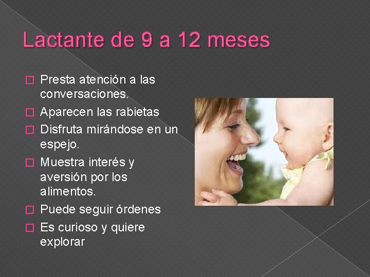 Lactante de 9 a 12 meses � � � Presta atención a las conversaciones.