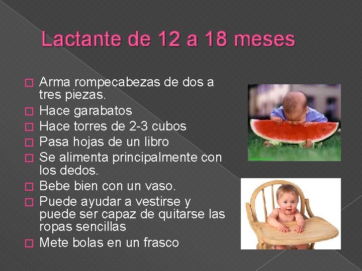 Lactante de 12 a 18 meses � � � � Arma rompecabezas de dos