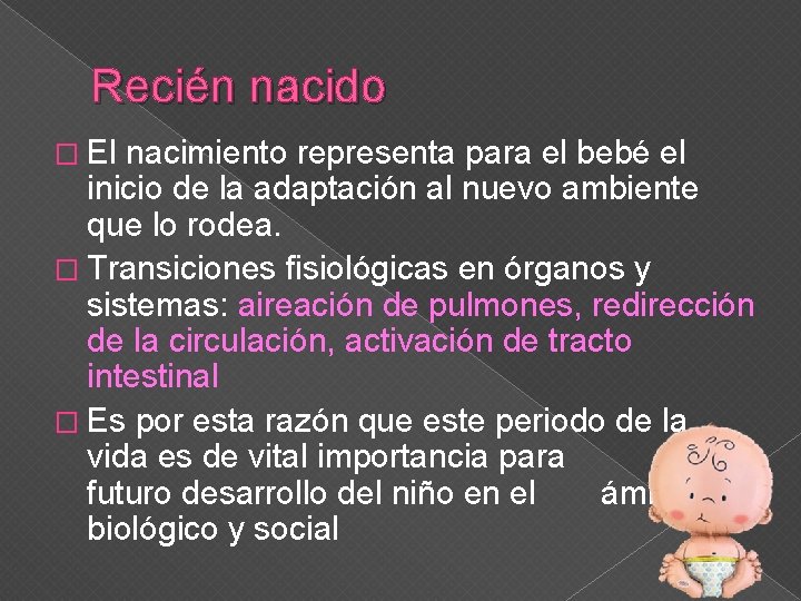 Recién nacido � El nacimiento representa para el bebé el inicio de la adaptación