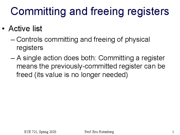 Committing and freeing registers • Active list – Controls committing and freeing of physical