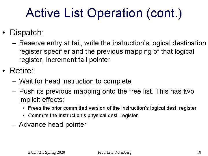 Active List Operation (cont. ) • Dispatch: – Reserve entry at tail, write the