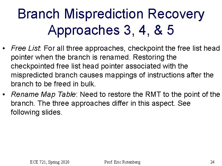 Branch Misprediction Recovery Approaches 3, 4, & 5 • Free List: For all three