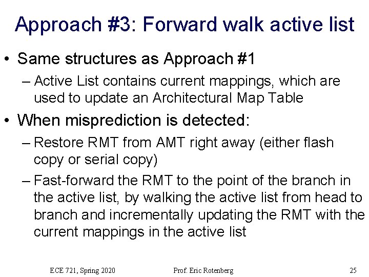 Approach #3: Forward walk active list • Same structures as Approach #1 – Active
