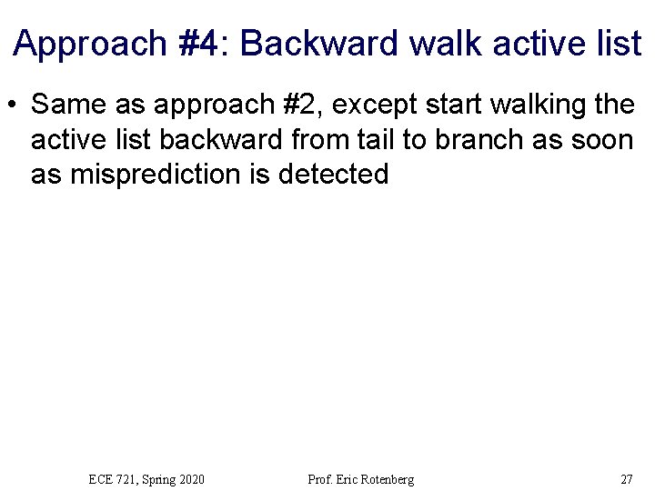 Approach #4: Backward walk active list • Same as approach #2, except start walking