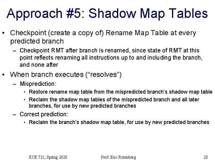 Approach #5: Shadow Map Tables • Checkpoint (create a copy of) Rename Map Table