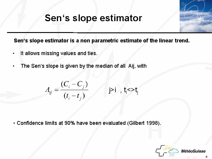 Sen‘s slope. Master estimatortitle style Click to edit Sen‘s slope estimator is a non