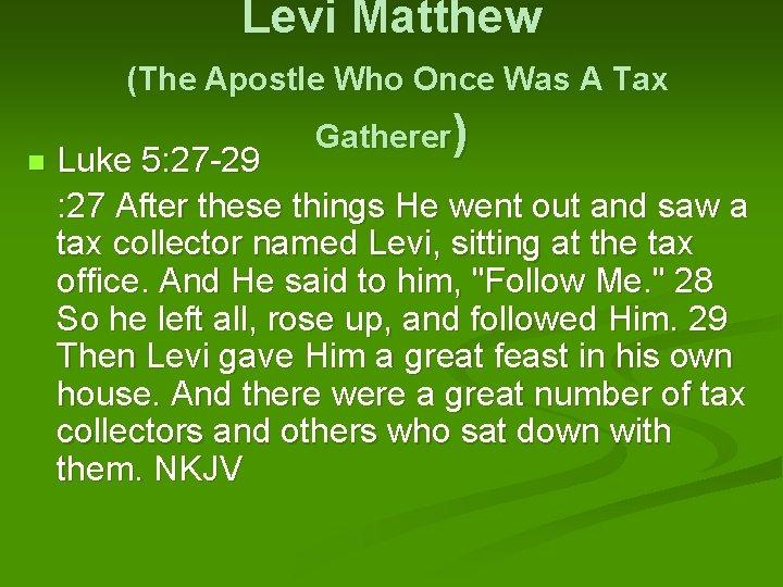 Levi Matthew (The Apostle Who Once Was A Tax Gatherer) Luke 5: 27 -29