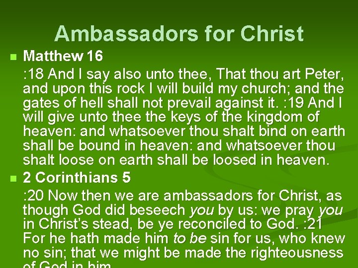 Ambassadors for Christ Matthew 16 : 18 And I say also unto thee, That