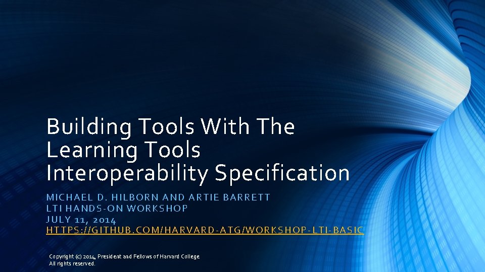 Building Tools With The Learning Tools Interoperability Specification MICHAEL D. HI LBORN AND ARTIE