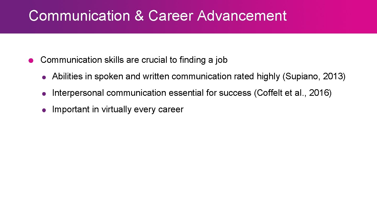 Communication & Career Advancement Communication skills are crucial to finding a job Abilities in