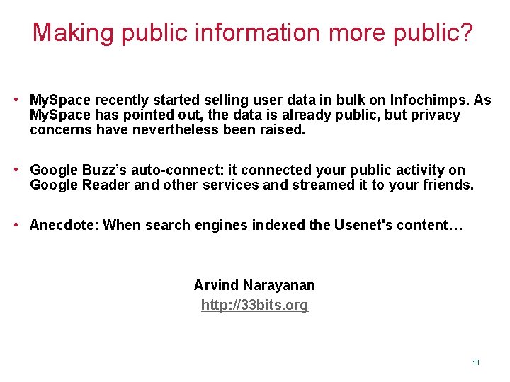 Making public information more public? • My. Space recently started selling user data in