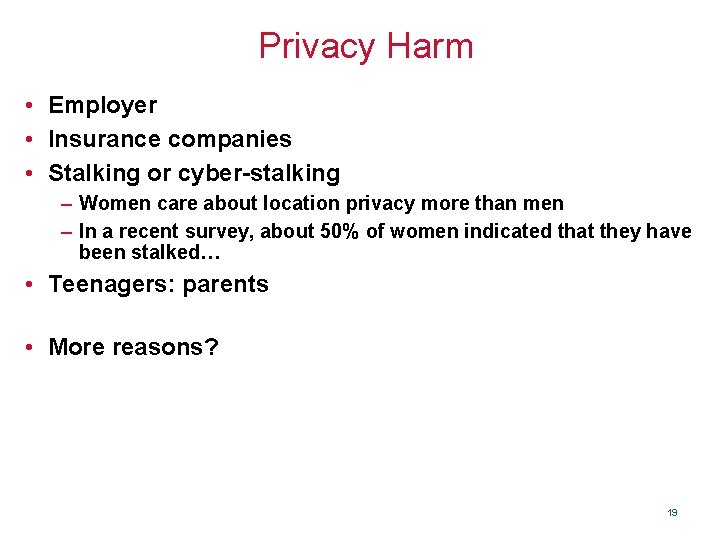 Privacy Harm • Employer • Insurance companies • Stalking or cyber-stalking – Women care