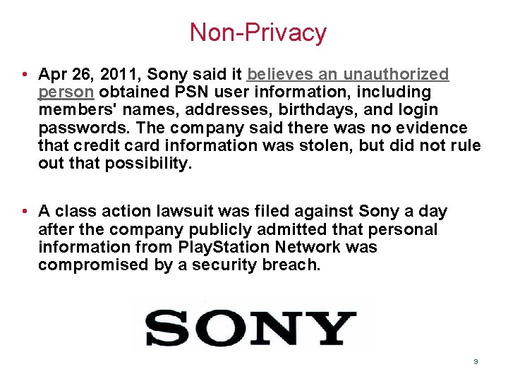 Non-Privacy • Apr 26, 2011, Sony said it believes an unauthorized person obtained PSN