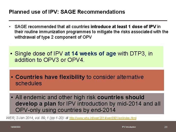 Planned use of IPV: SAGE Recommendations • SAGE recommended that all countries introduce at