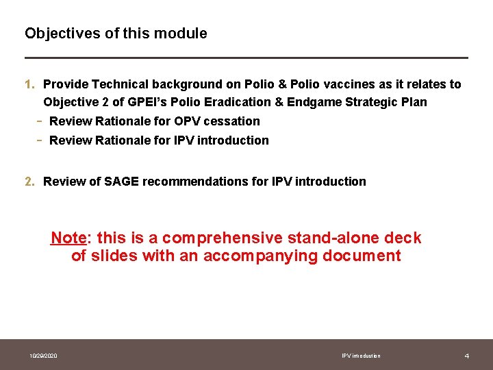Objectives of this module 1. Provide Technical background on Polio & Polio vaccines as