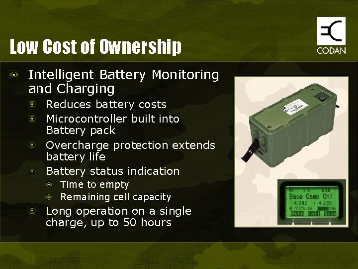 Low Cost of Ownership Intelligent Battery Monitoring and Charging Reduces battery costs Microcontroller built