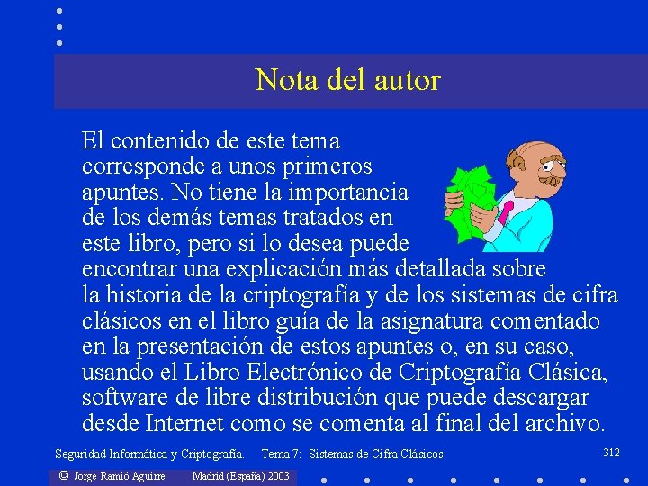 Nota del autor El contenido de este tema corresponde a unos primeros apuntes. No