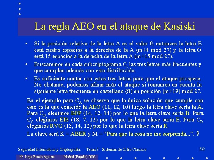 La regla AEO en el ataque de Kasiski • • • Si la posición