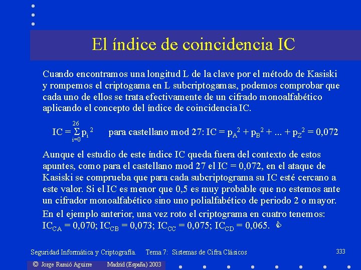 El índice de coincidencia IC Cuando encontramos una longitud L de la clave por