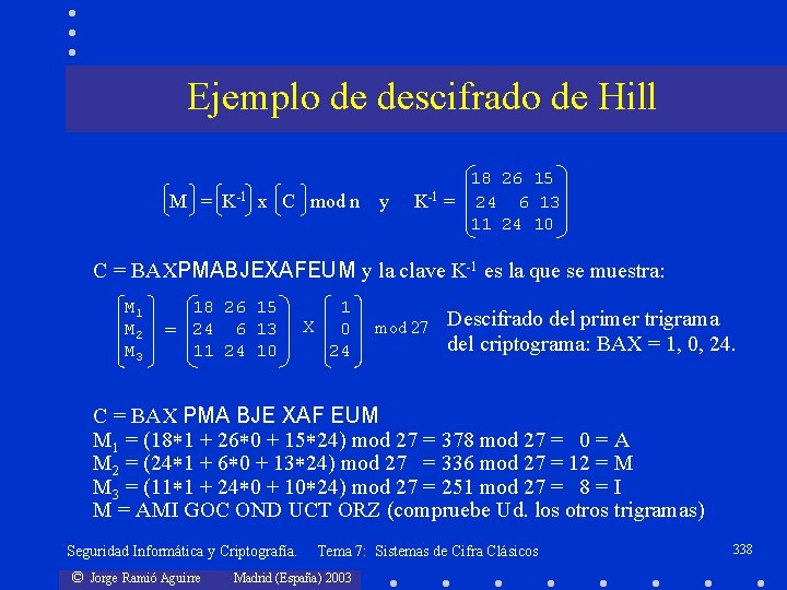 Ejemplo de descifrado de Hill M = K-1 x C mod n y 18