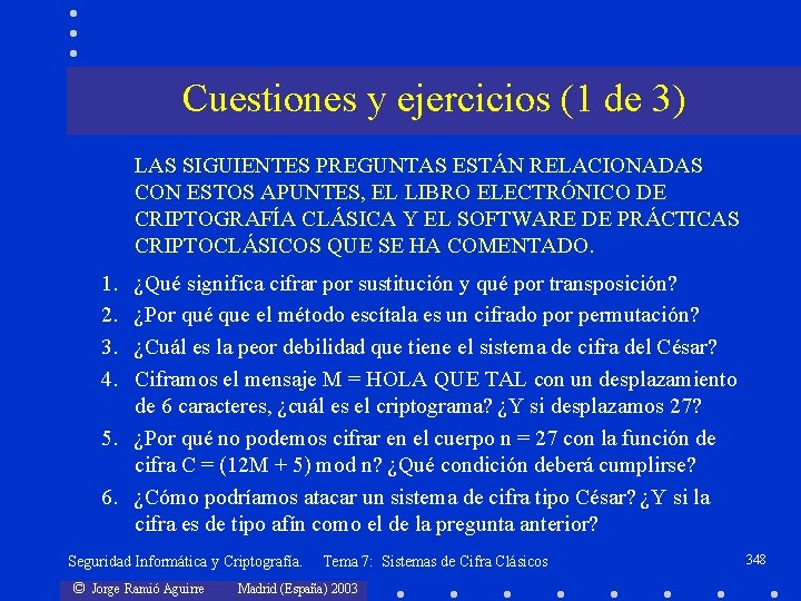 Cuestiones y ejercicios (1 de 3) LAS SIGUIENTES PREGUNTAS ESTÁN RELACIONADAS CON ESTOS APUNTES,
