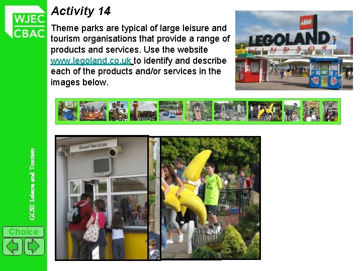 Activity 14 GCSE Leisure and Tourism Theme parks are typical of large leisure and