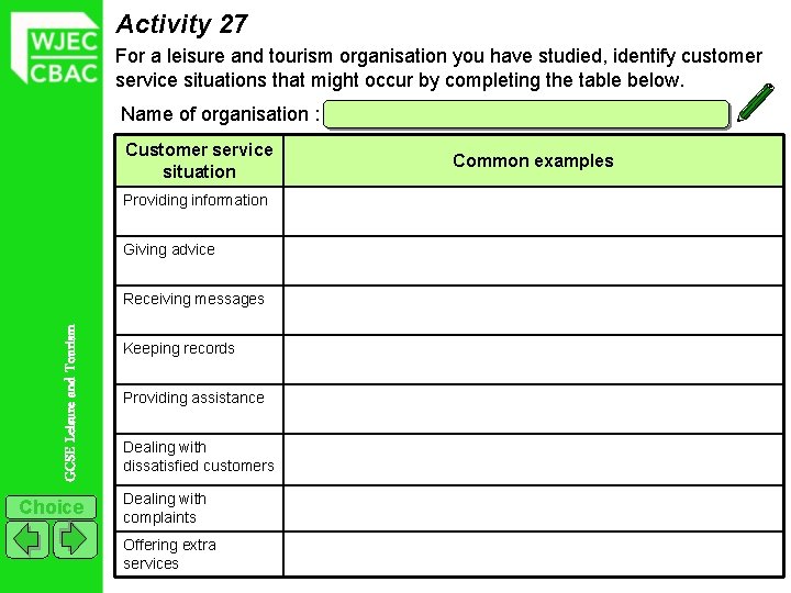 Activity 27 For a leisure and tourism organisation you have studied, identify customer service