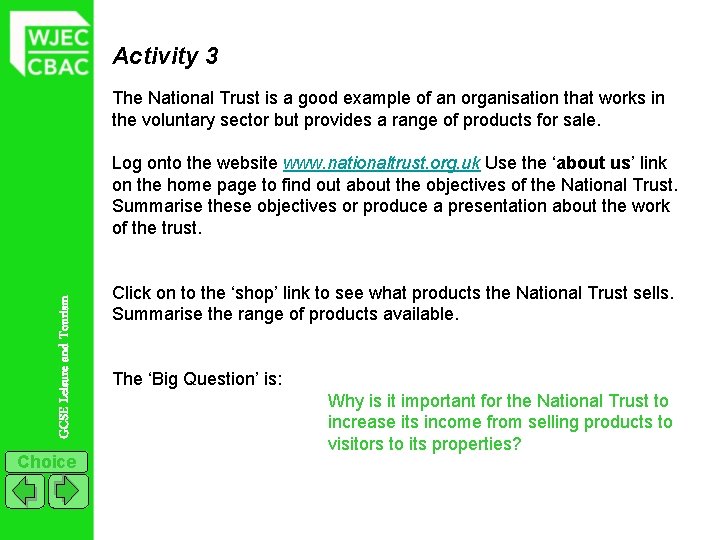 Activity 3 The National Trust is a good example of an organisation that works