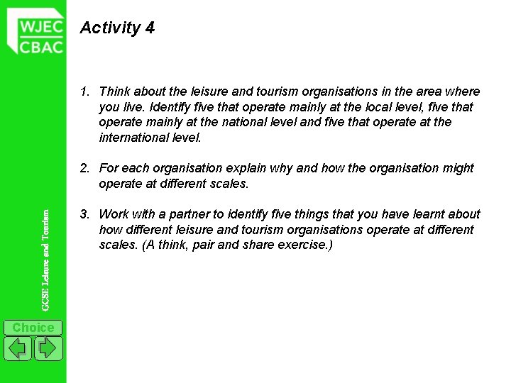 Activity 4 1. Think about the leisure and tourism organisations in the area where