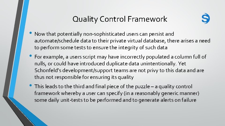 Quality Control Framework • Now that potentially non-sophisticated users can persist and automate/schedule data