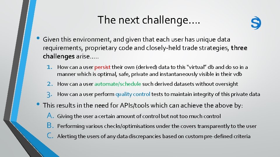 The next challenge…. • Given this environment, and given that each user has unique
