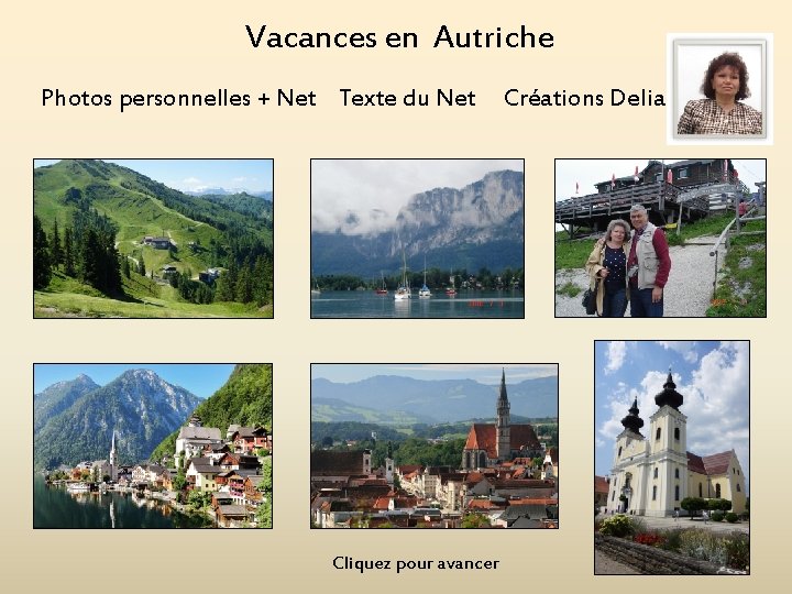 Vacances en Autriche Photos personnelles + Net Texte du Net Créations Delia Florea Cliquez