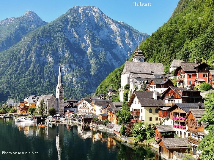 Hallstatt Photo prise sur le Net 