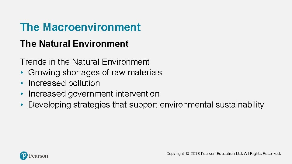 The Macroenvironment The Natural Environment Trends in the Natural Environment • Growing shortages of