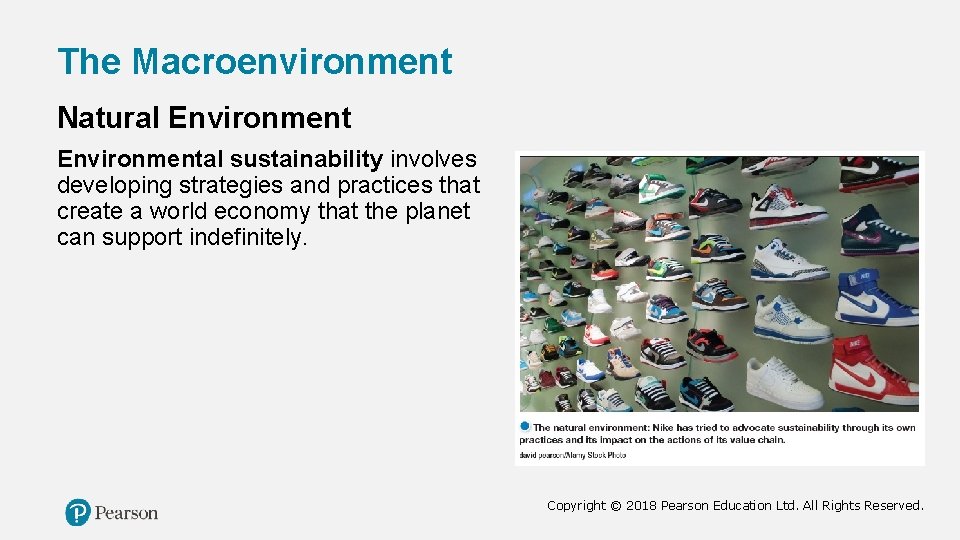 The Macroenvironment Natural Environmental sustainability involves developing strategies and practices that create a world