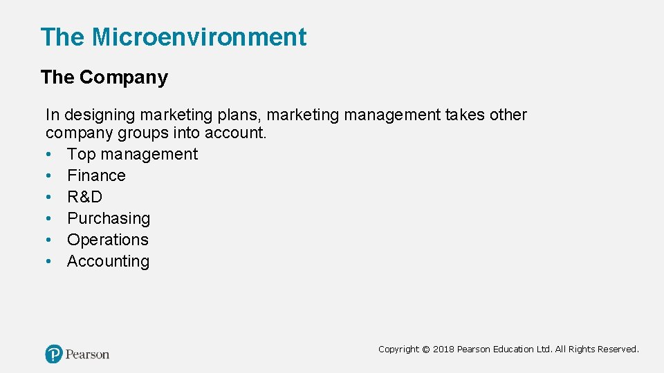 The Microenvironment The Company In designing marketing plans, marketing management takes other company groups