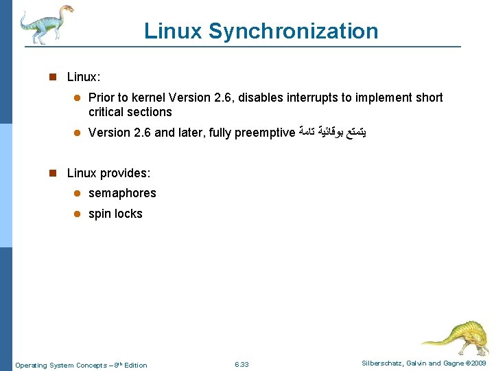 Linux Synchronization Linux: Prior to kernel Version 2. 6, disables interrupts to implement short