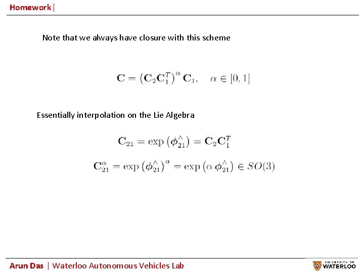 Homework| Note that we always have closure with this scheme Essentially interpolation on the