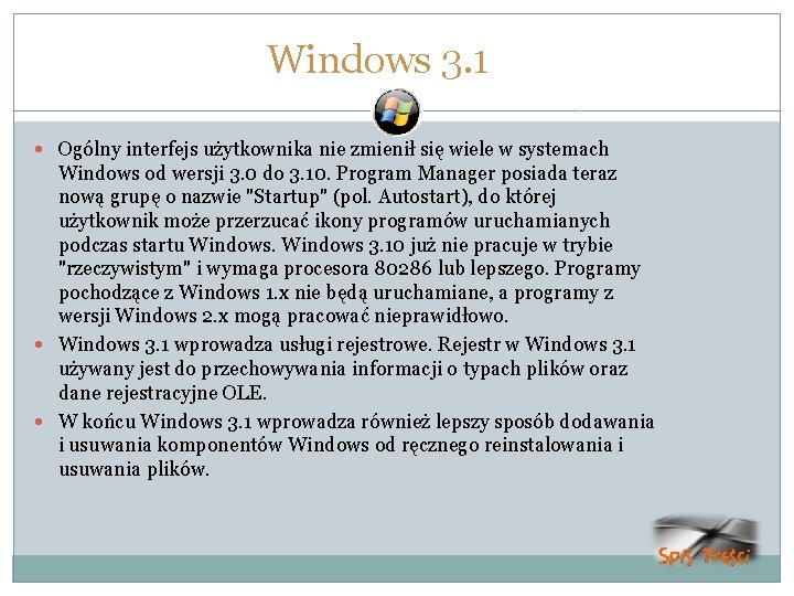 Windows 3. 1 Ogólny interfejs użytkownika nie zmienił się wiele w systemach Windows od