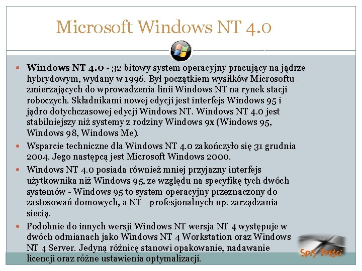 Microsoft Windows NT 4. 0 - 32 bitowy system operacyjny pracujący na jądrze hybrydowym,