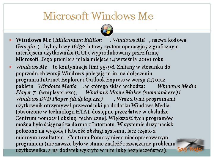 Microsoft Windows Me (Millennium Edition , Windows ME , nazwa kodowa Georgia ) -