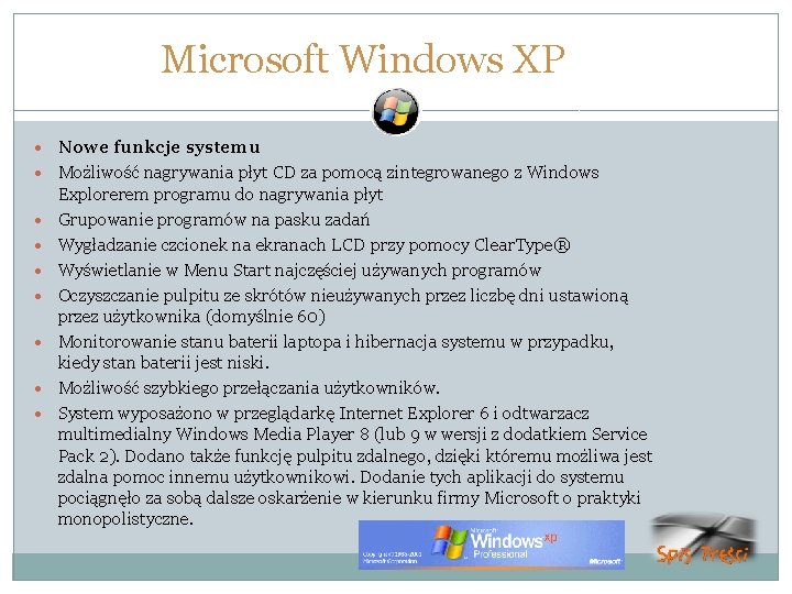 Microsoft Windows XP Nowe funkcje systemu Możliwość nagrywania płyt CD za pomocą zintegrowanego z