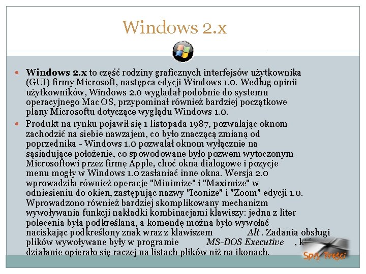 Windows 2. x to część rodziny graficznych interfejsów użytkownika (GUI) firmy Microsoft, następca edycji